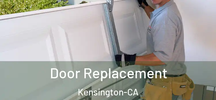  Door Replacement Kensington-CA