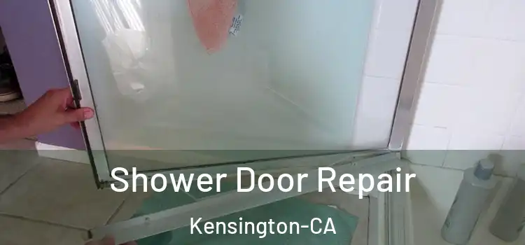  Shower Door Repair Kensington-CA