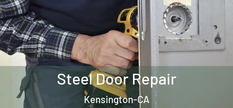  Steel Door Repair Kensington-CA
